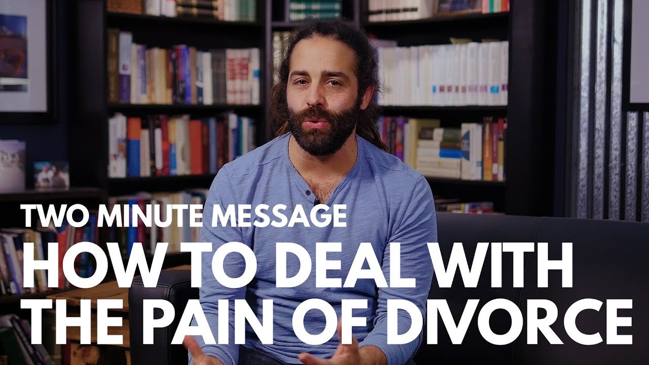 How to Deal With The Pain of Divorce - Two Minute Message