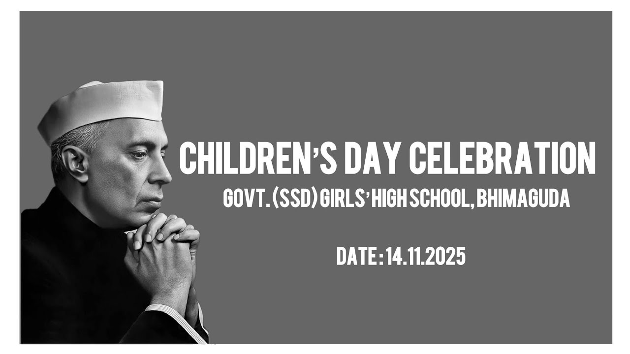 Children's Day Celebration, Govt. (SSD) Girls' High School, Bhimaguda, Dt - 14.11.2025