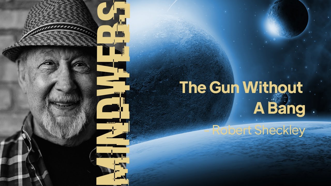 45 | MINDWEBS | The Gun Without A Bang - Robert Sheckley