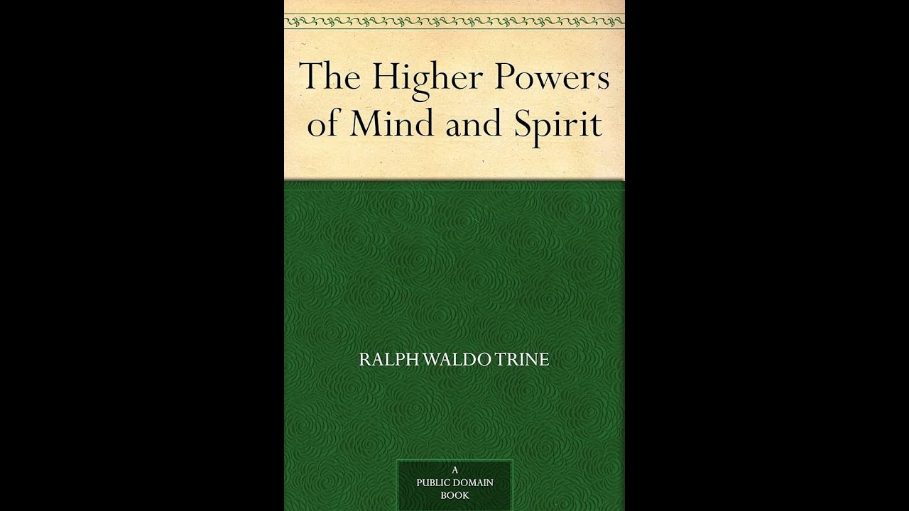 The Higher Powers of Mind and Spirit by Ralph Waldo Trine Audiobook