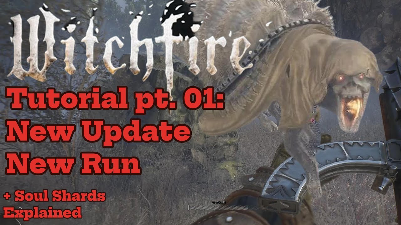 Witchfire Tutorial pt. 01: New Update New Run + Soul Shards Explained (Webgrave Update)