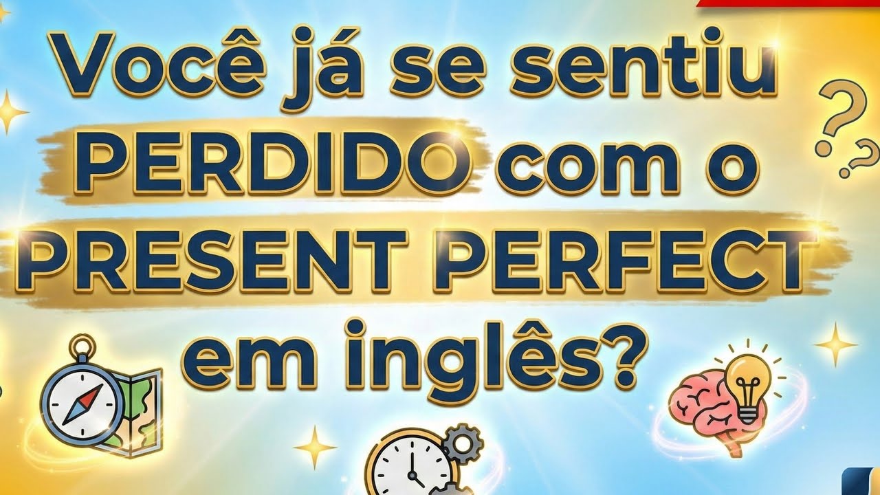 Present Perfect explicado de forma simples