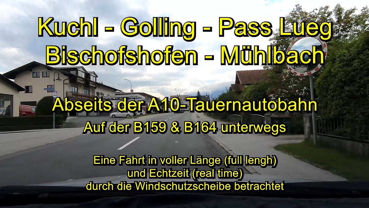 Kuchl – Golling – Pass Lueg - Werfen - Mühlbach / Österreich (Salzburg) – Full length / Real time