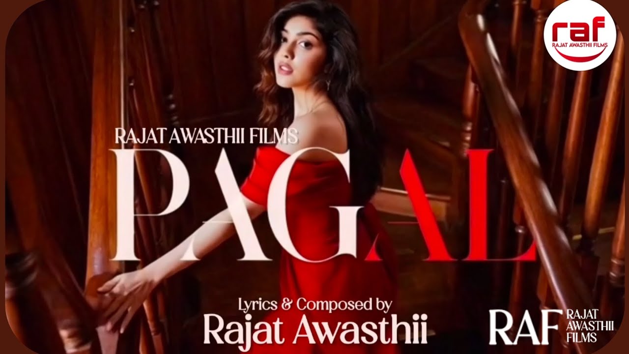 PAGAL (Official Song) | Rajat Awasthii | ft. Kalyani Priydarshan | RAF: Rajat Awasthii Films