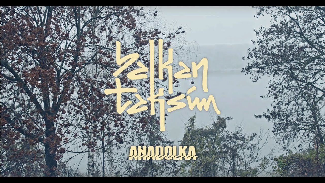 Balkan Taksim — Anadolka (Official Video)