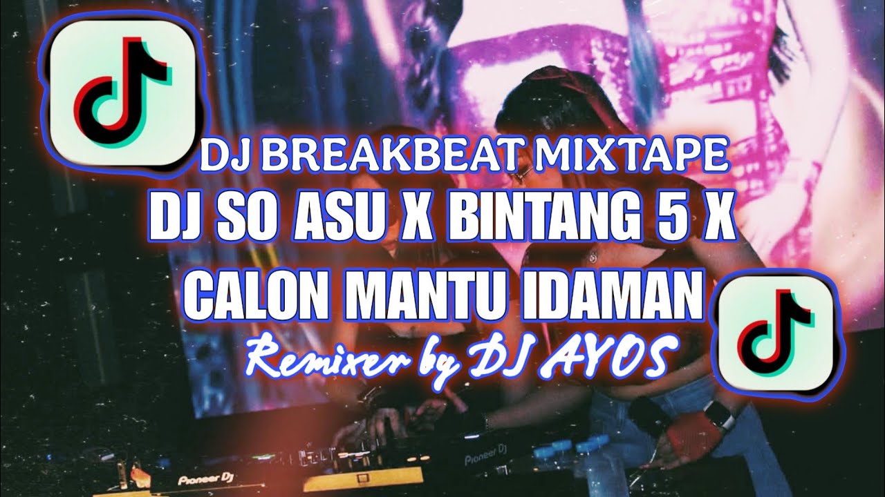  DJ SO ASU X BINTANG 5 X CALON MANTU IDAMAN – BREAKBEAT MIXTAPE