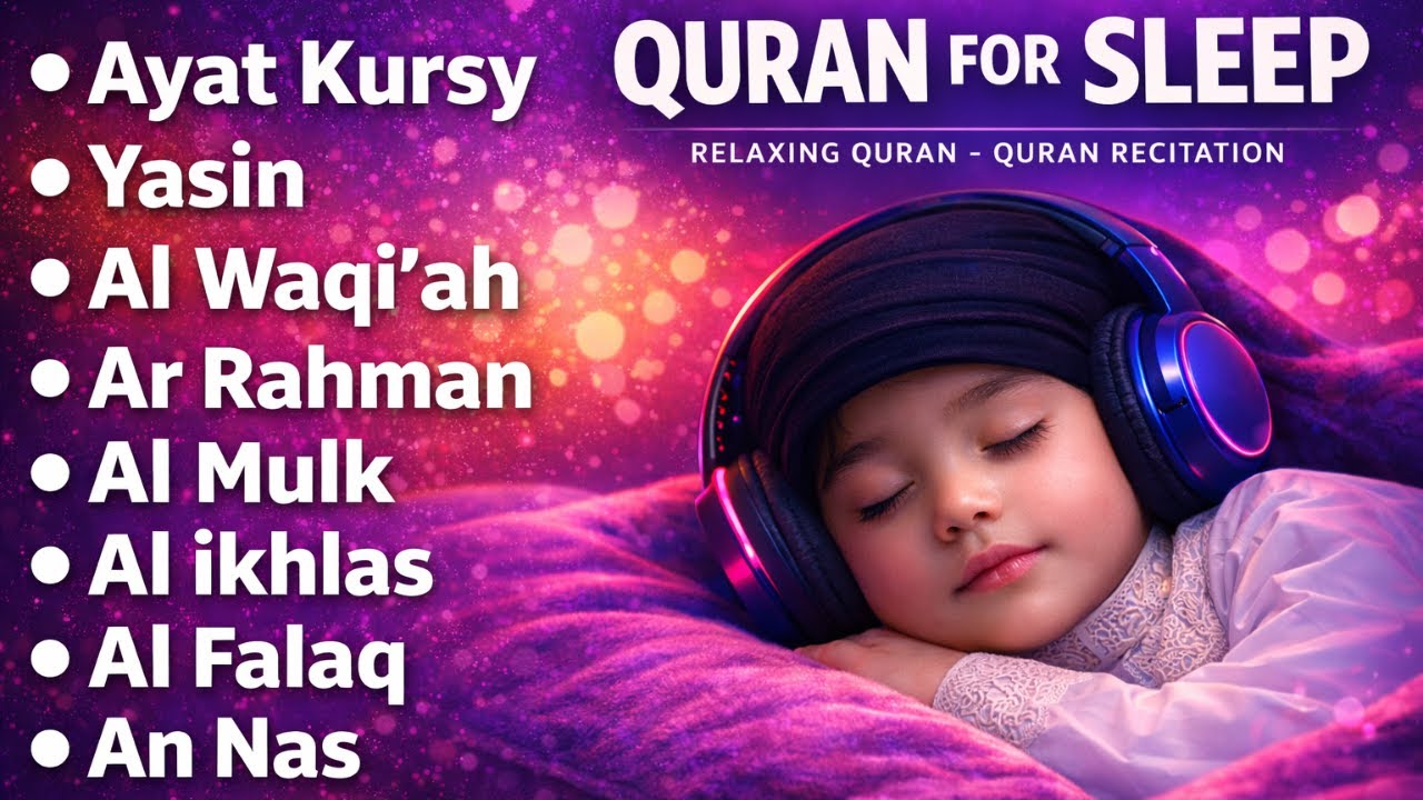 Uyqu uchun Qur'on | Dam olish uchun tinchlantiruvchi oyatlar | Oyat Kursiy, Yasin, Arrahmon, Waqiah