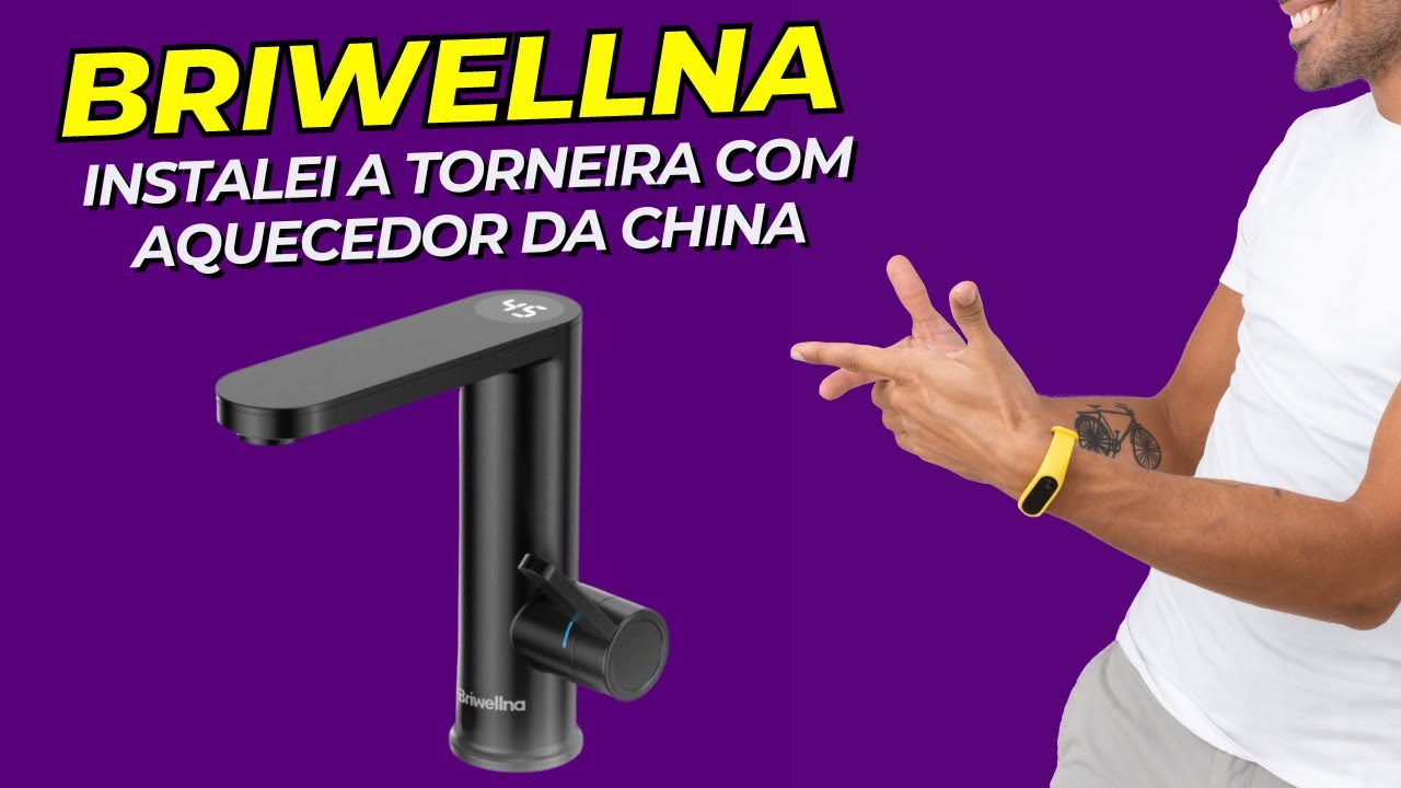 Briwellna | Review completo e instalação com testes reais da torneira com aquecimento instantâneo.