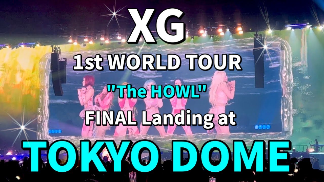 【XG  1st WORLD TOUR”The first HOWL