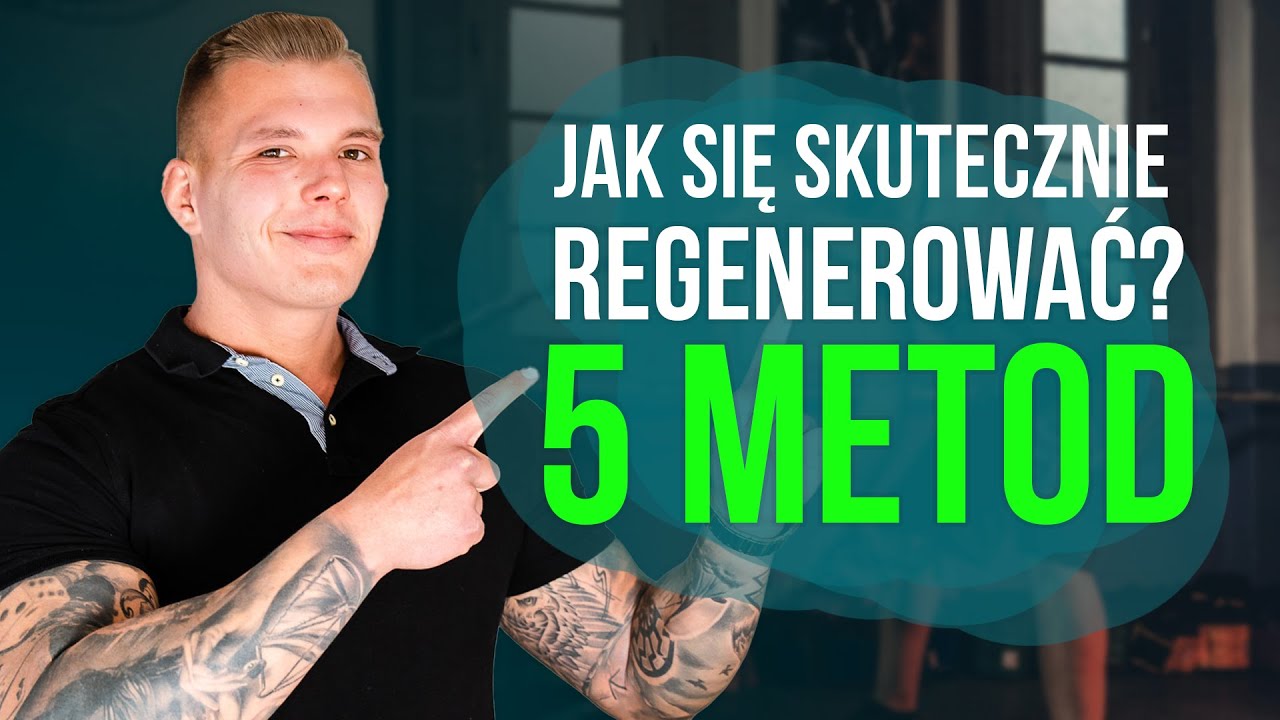 5 METOD SKUTECZNEJ REGENERACJI | Jak budować mięśnie skutecznie