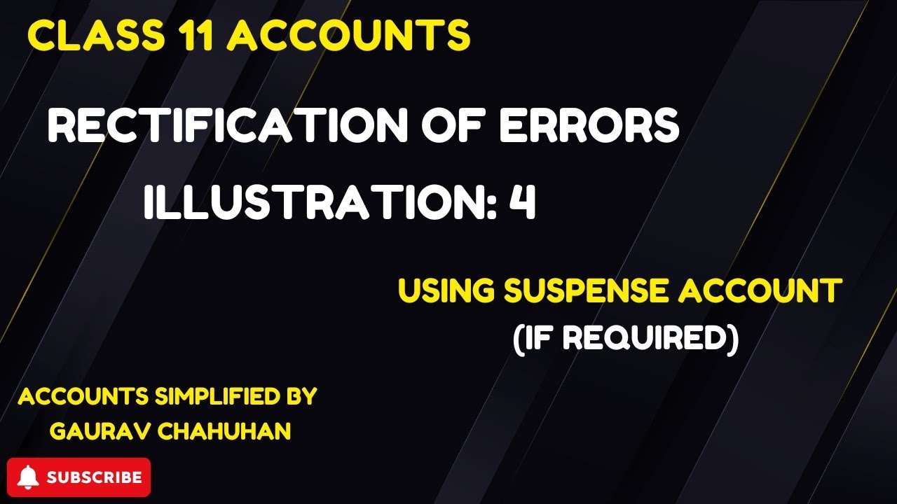 Illustration 4 | Rectification of Errors through Suspense A/C | Class 11 Accounts | Gaurav Chauhan