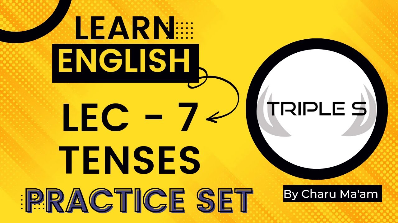 Lec 7 - TENSES- Practice Set || Learn English with Charu Ma'am for VLW Panchayat Sect. SSC
