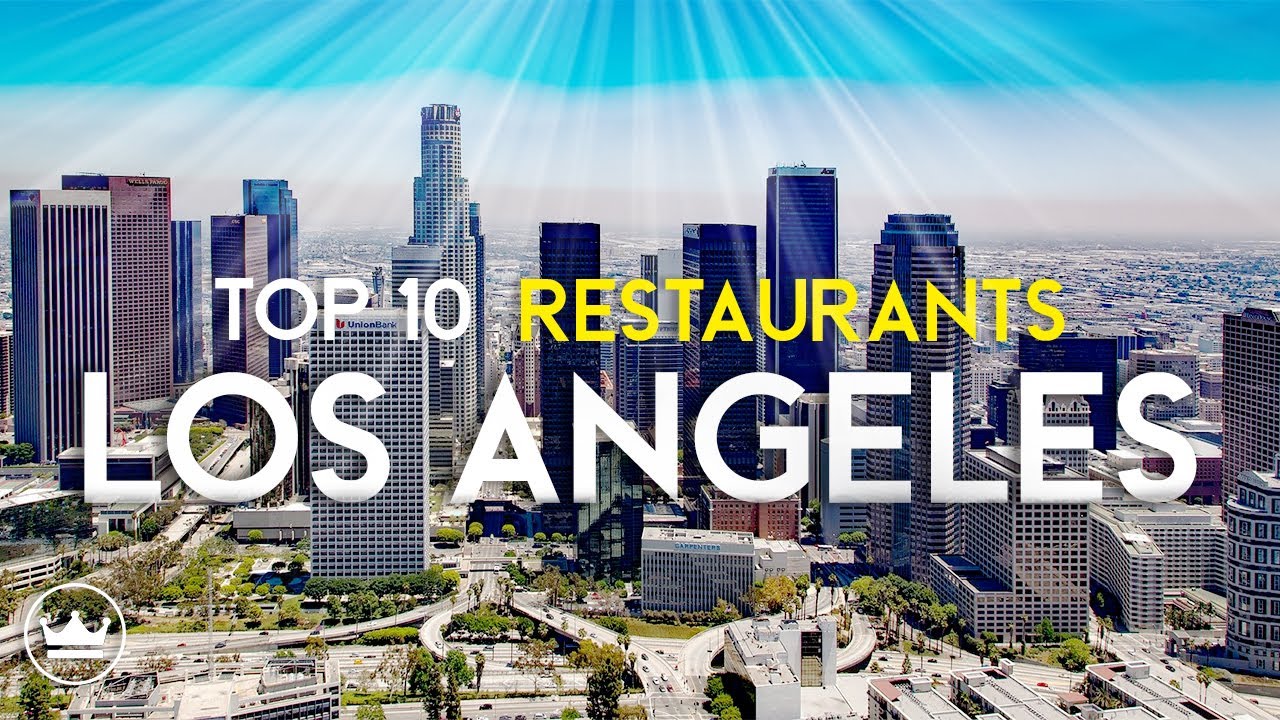 The Top 10 Best Restaurants in Los Angeles, California (2023)
