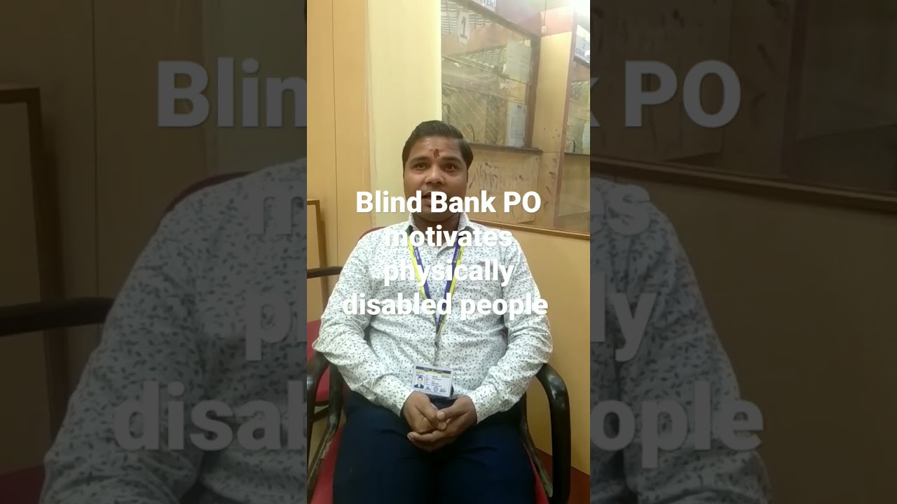 Blind Asst Manager in Bank motivates physically disabled people