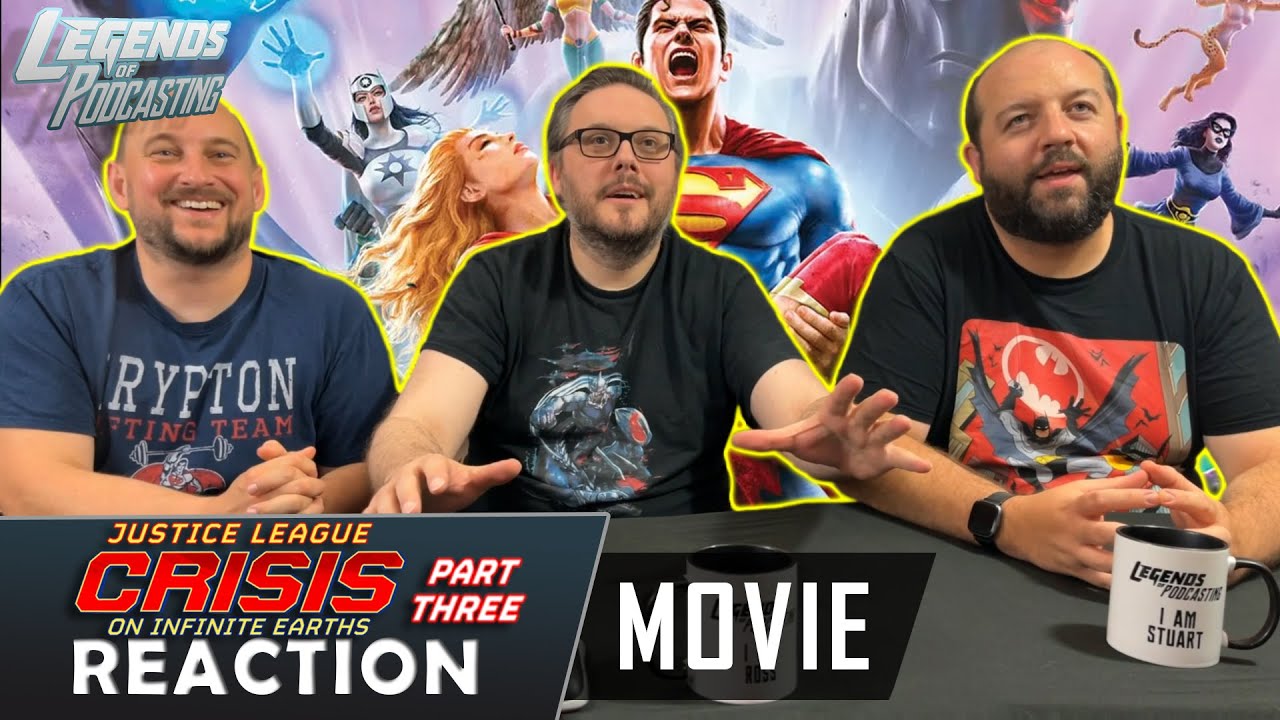 Justice League: Crisis On Infinite Earths PART 3 Reaction | Legends of Podcasting
