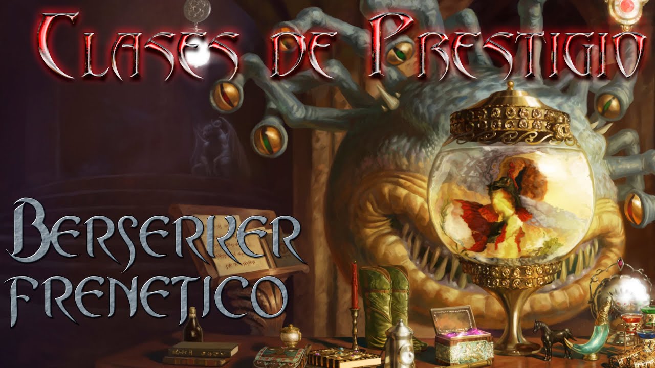 [D&D 3.5] Clases de Prestigio: Berserker Frenético