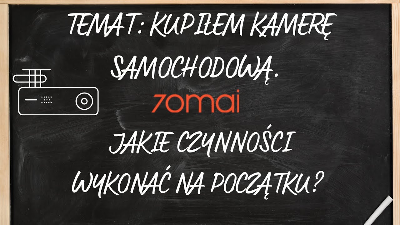 Kupiłeś kamerę 70mai? Tych błędów NIE popełniaj!