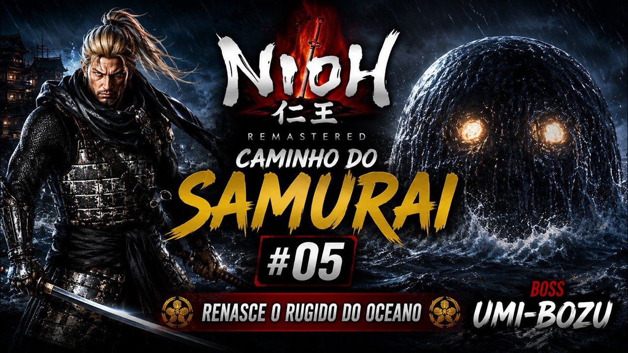 Nioh Remastered - Caminho do Samurai #05 Renasce o Rugido do Oceano | Projeto 2026