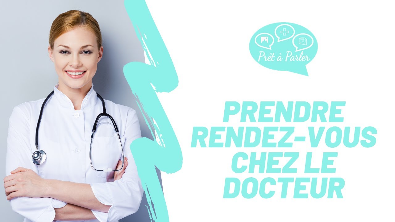 Prendre rendez-vous chez le docteur