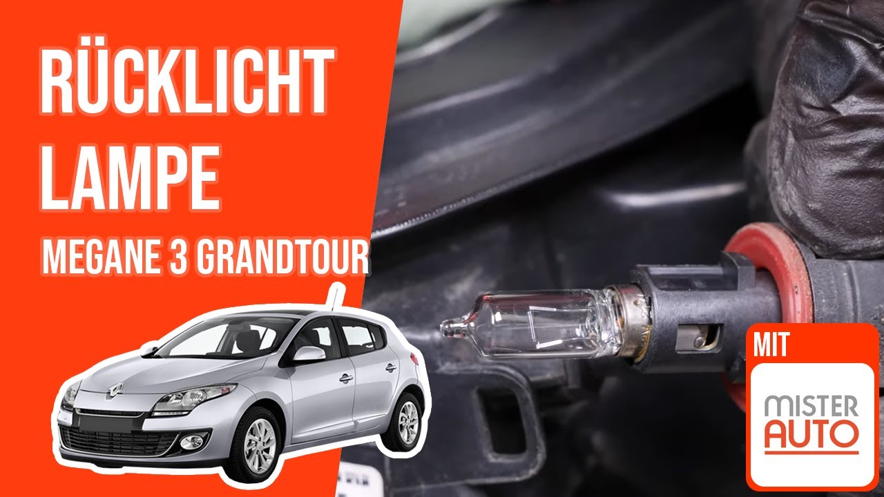 Wie Megane 3 Grandtour Rücklicht Lampe wechseln 💡
