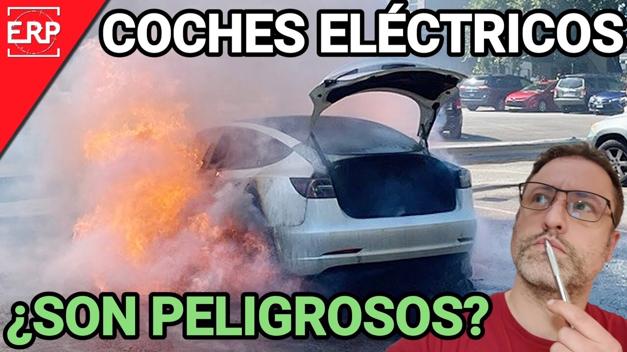 ¿SON PELIGROSOS LOS COCHES ELÉCTRICOS? Verdades y Mentiras sobre su RIESGO DE INCENDIOS
