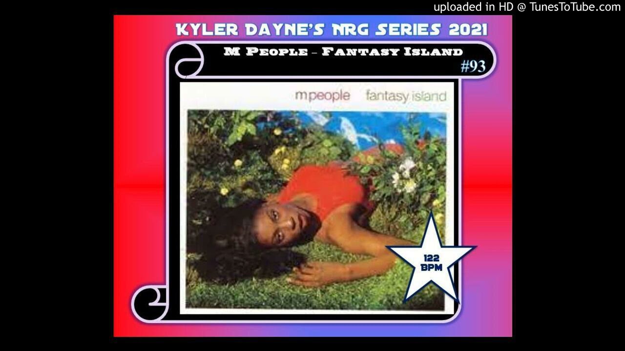 M People - Fantasy Island (Kyler Dayne's NRG Hit Edit) 122