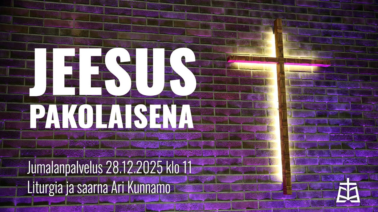 Jeesus pakolaisena - Jumalanpalvelus 28.12.2025