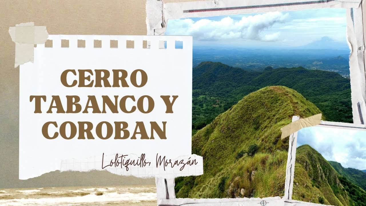 Caminata al CERRO TABANCO Y COROBAN, Lolotiquillo, Morazán