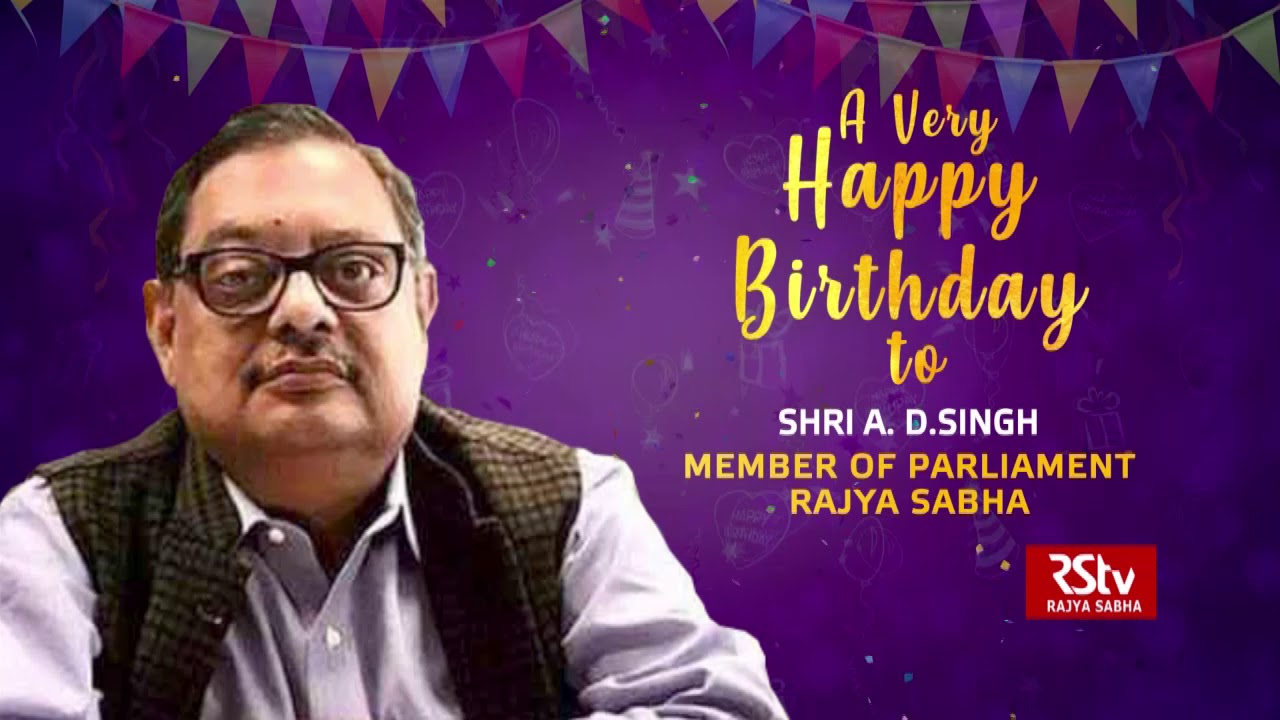 Birthday Wishes: Shri A. D. Singh