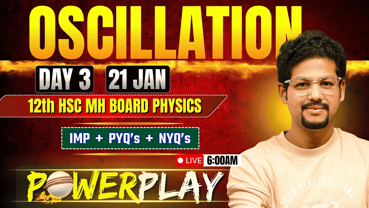 OSCILLATION ONE SHOT🔥 Day 2 | HSC 12th Physics POWERPLAY | LIVE @ 6 AM | Must Watch