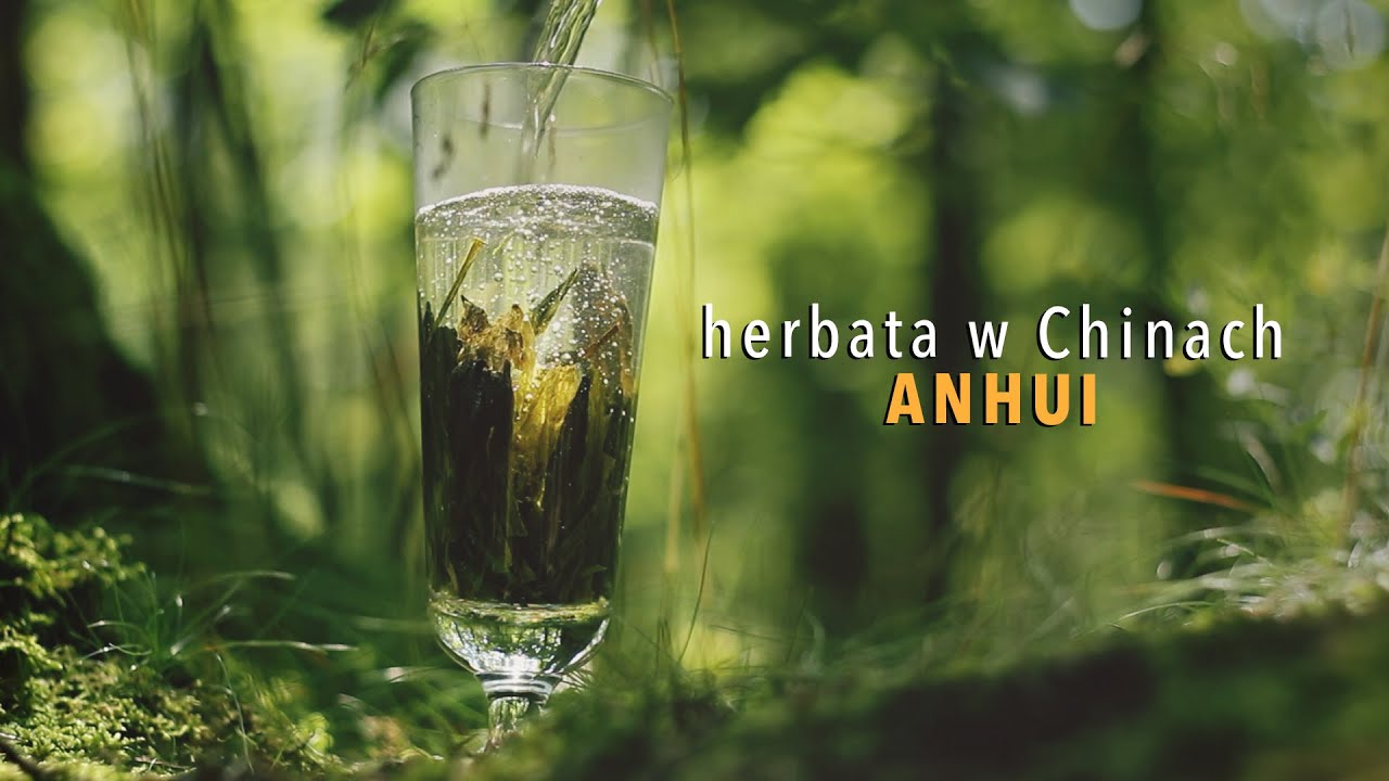 Chińska herbata z prowincji Anhui – historia i słynne herbaty z serca Chin