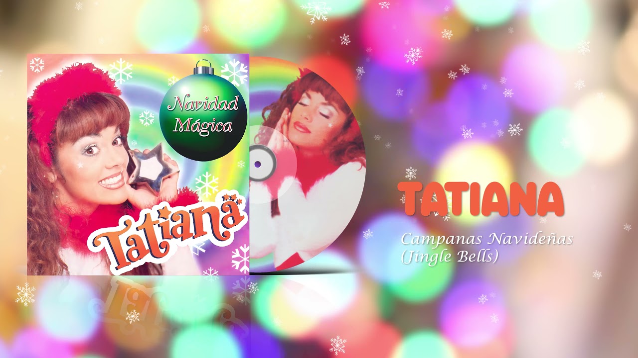 Tatiana - Campanas Navideñas (Jingle Bells) - Remasterizado 2021 [Audio]
