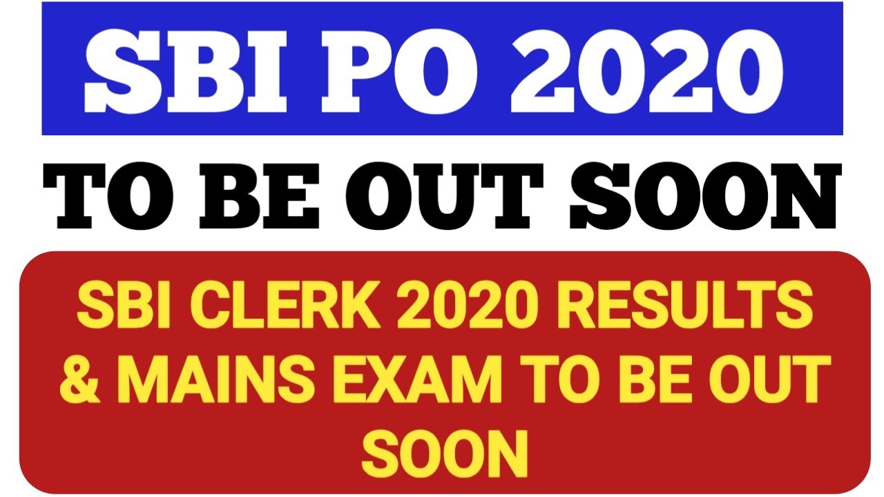 SBI PO 2020 RECRUITMENT || SBI CLERK PRE RESULT || MAINS EXAM DATE || TO BE OUT SOON.