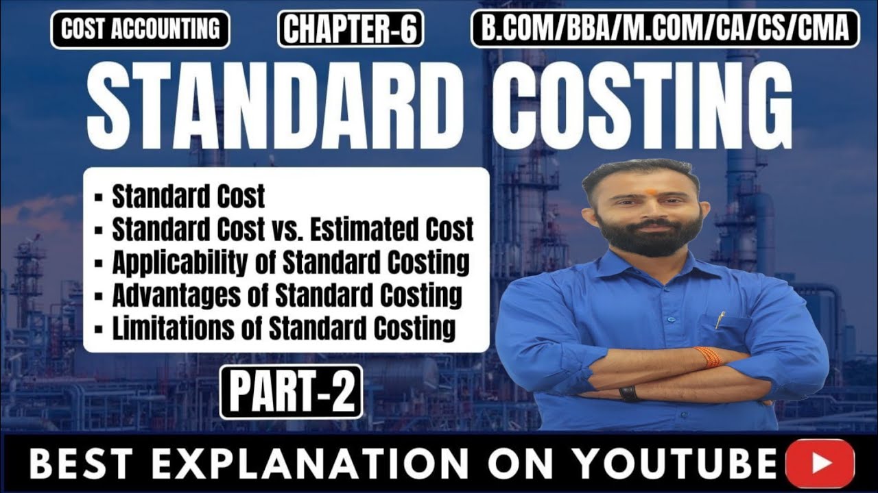 Standard Costing | Standard &  Estimated Cost | Applicability |Advantages | Limitations | Part-2 