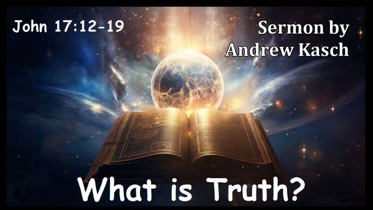What Is Truth? Pastor Andrew Kasch on John 17:12-19 #DiveDeepTogether