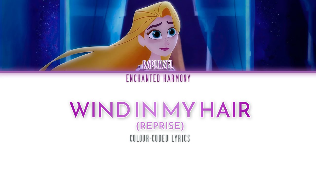 Wind In My Hair (Reprise) [COLOUR-CODED LYRICS] - Tangled: Before Ever After