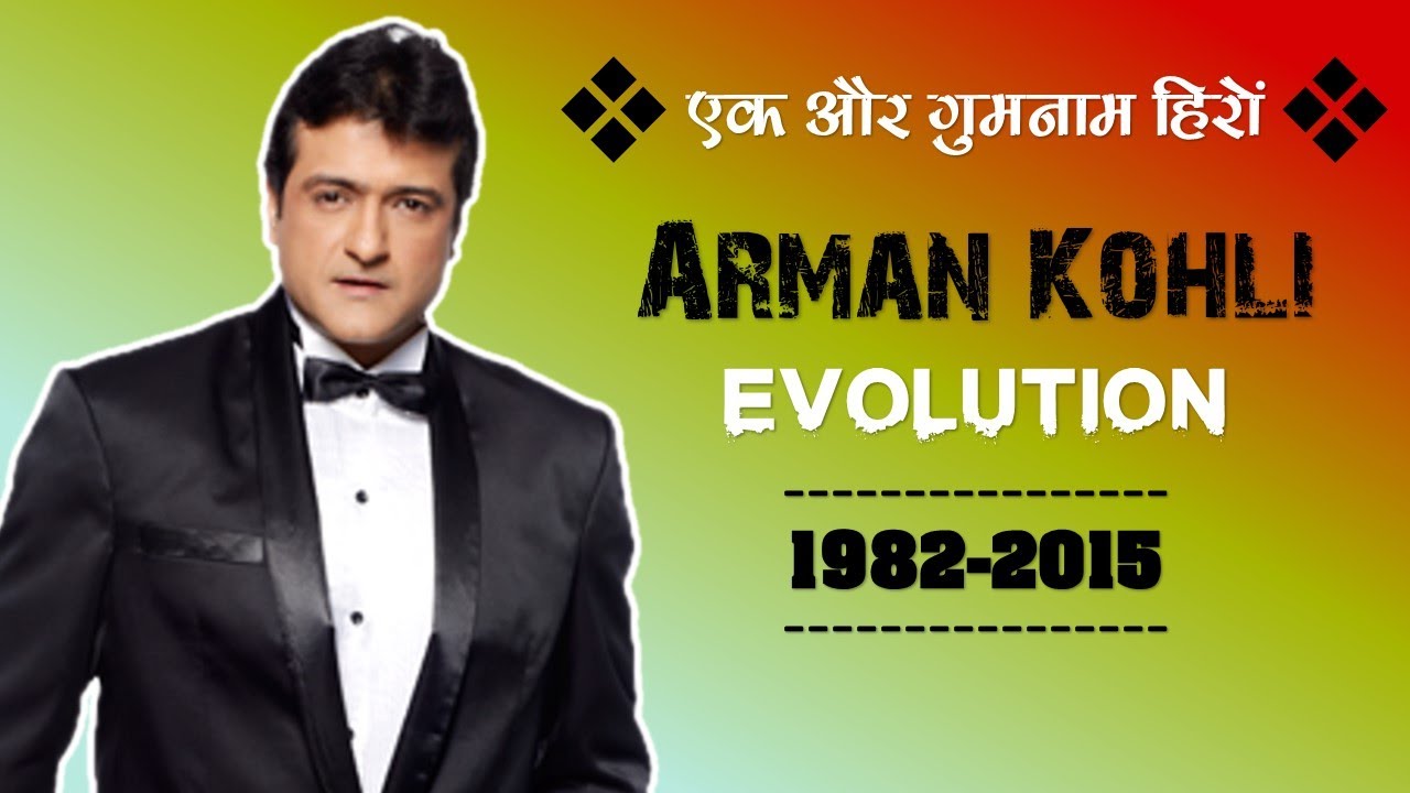 Arman Kohli Evolution 1982-2015 || Filmography, Hit and Flop Movies || Arman Kohli 90's Best Songs |