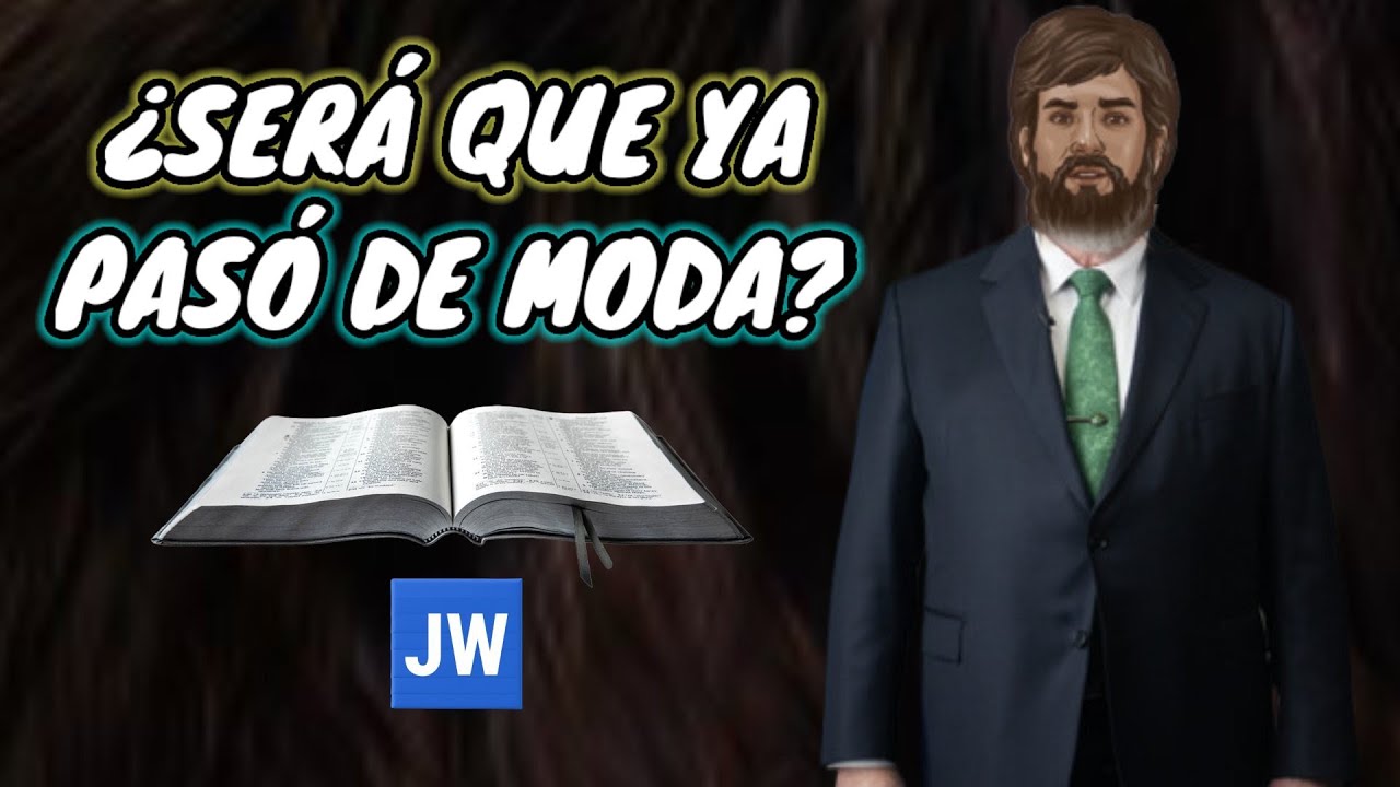 ESTO YA PASÓ DE MODA. DISCURSO ÚNICO DE LOS TESTIGOS DE JEHOVÁ. JWORG