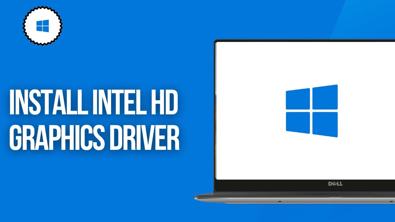How to Install Intel HD Graphics Driver (Windows 10 & 11 Tutorial)