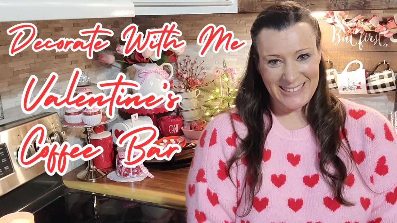 Decorate with me-Valentines Coffee Bar