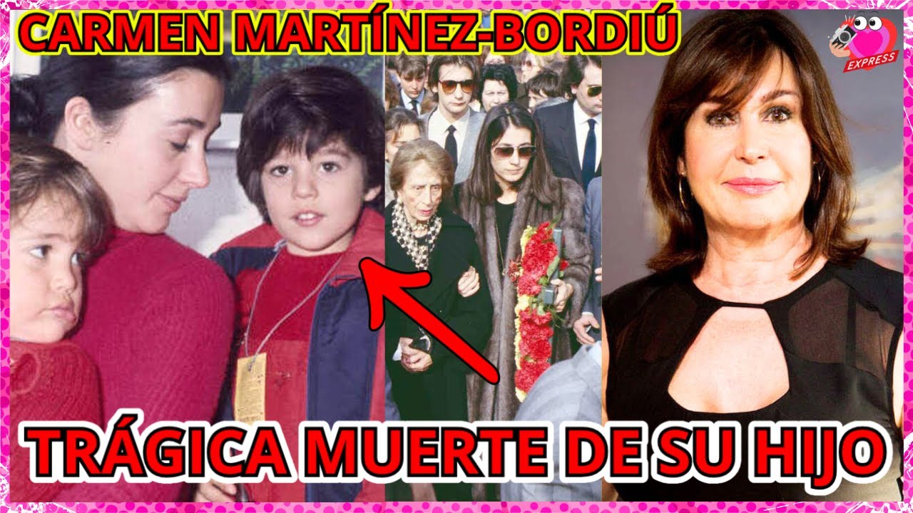 🤫▶El DOLOR De CARMEN MARTÍNEZ BORDIÚ  Cómo MURIÓ Su HIJO FRANCISCO