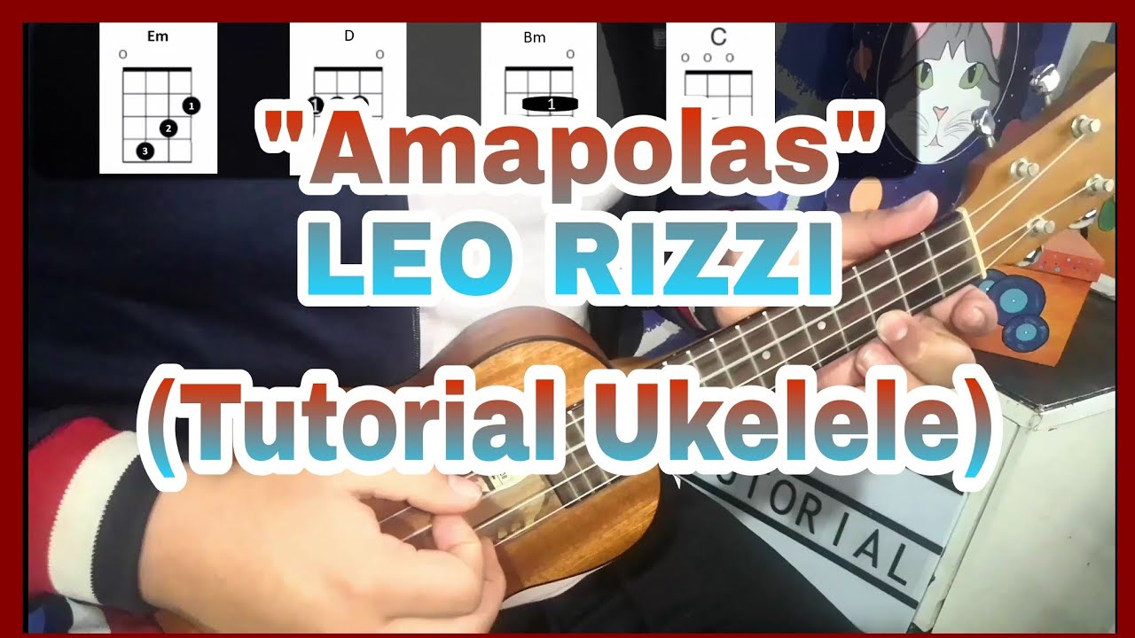 Amapolas - Leo Rizzi (Tutorial Ukelele|Acordes Y Rasgueo)