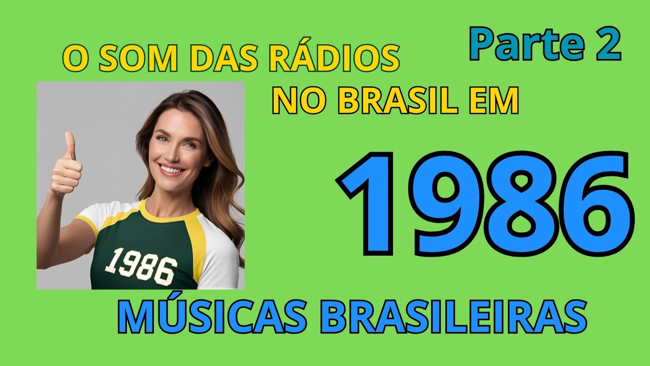 🎶 As Músicas Brasileiras Mais Tocadas nas Rádios em 1986 – Parte 2