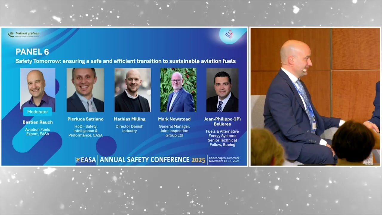 PANEL 6 - Safety Tomorrow: ensuring a safe and efficient transition to sustainable aviation fuels