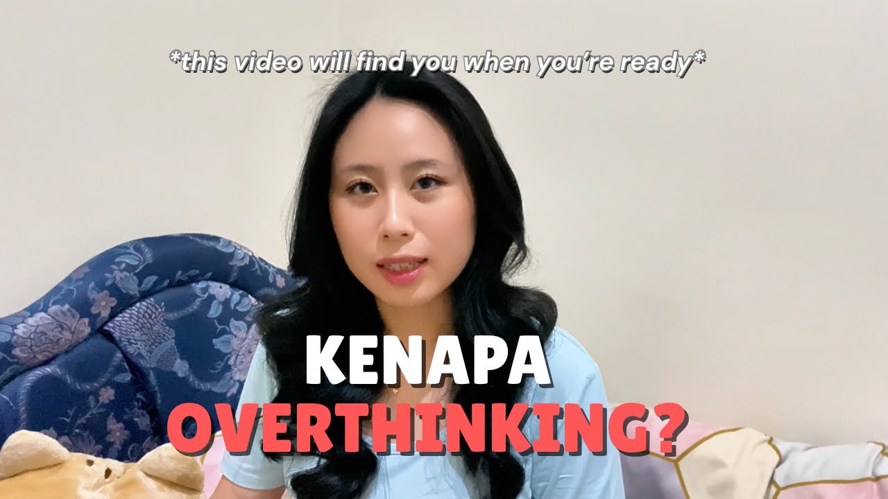 Kenapa Kita Sering Overthinking?