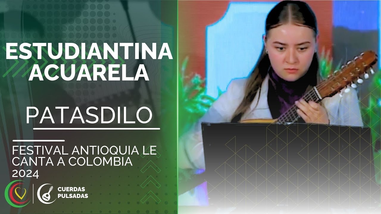 Estudiantina Acuarela | Patasdilo (Pasillo) - Festival Antioquia le Canta a Colombia 2024