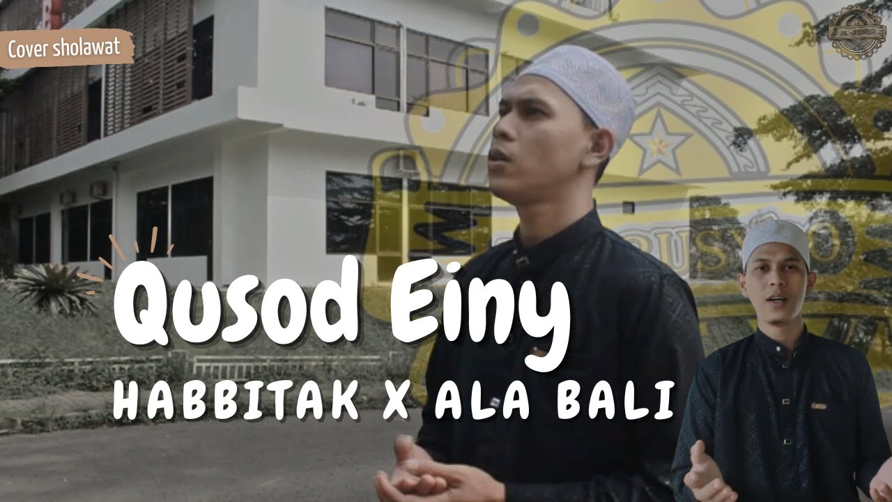 QUSOD EINY x HABBITAK x AYYAMI MA'AK x ALA BALI | ALBUSYRO (Cover)