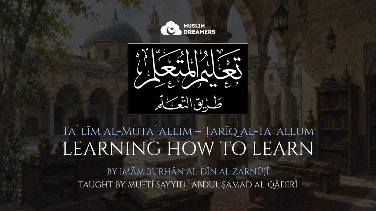 Ta`lim al-Muta`allim | Learning How to Learn | Lesson 2