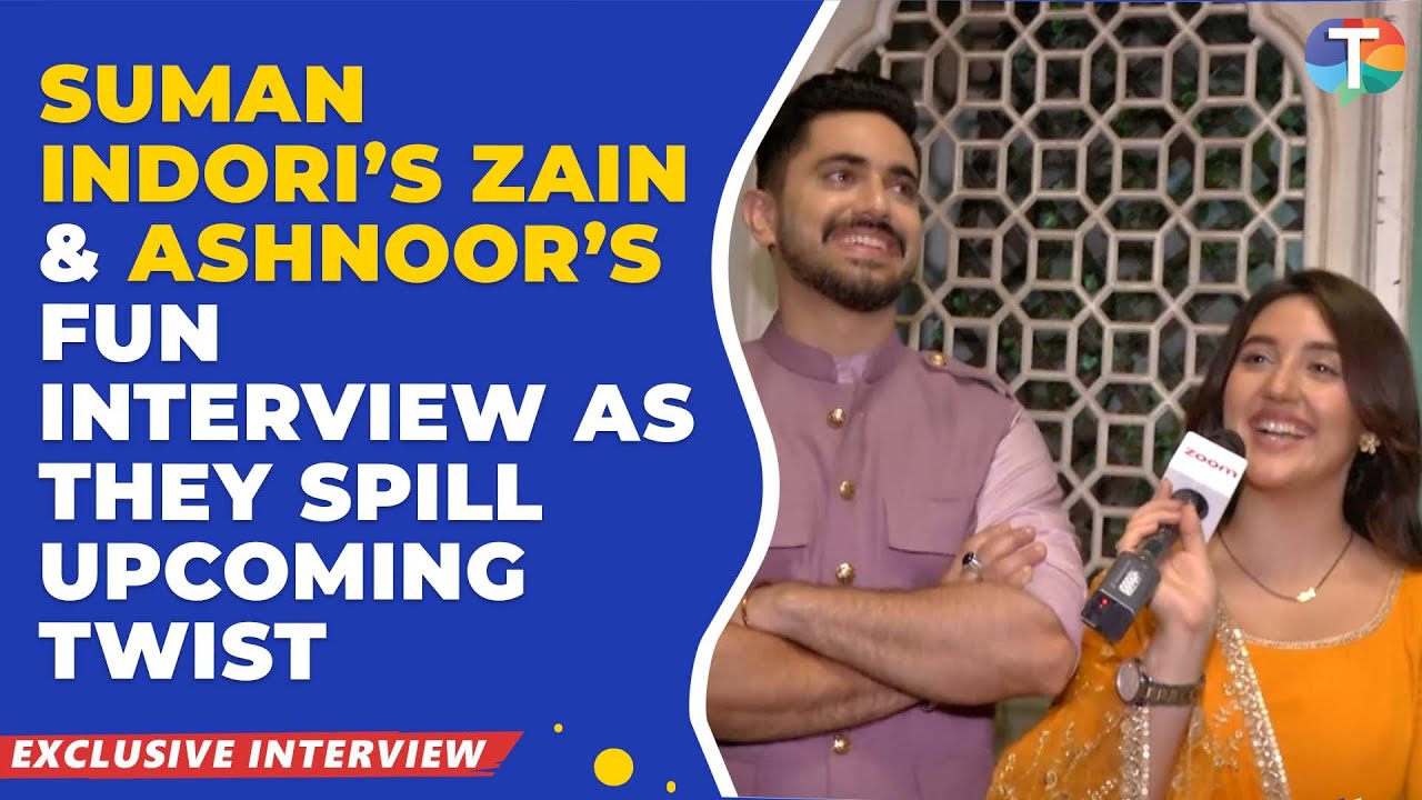 Suman Indori’s Zain Imam-Ashnoor Kaur’s FUN interview as they talk about upcoming twist in the show