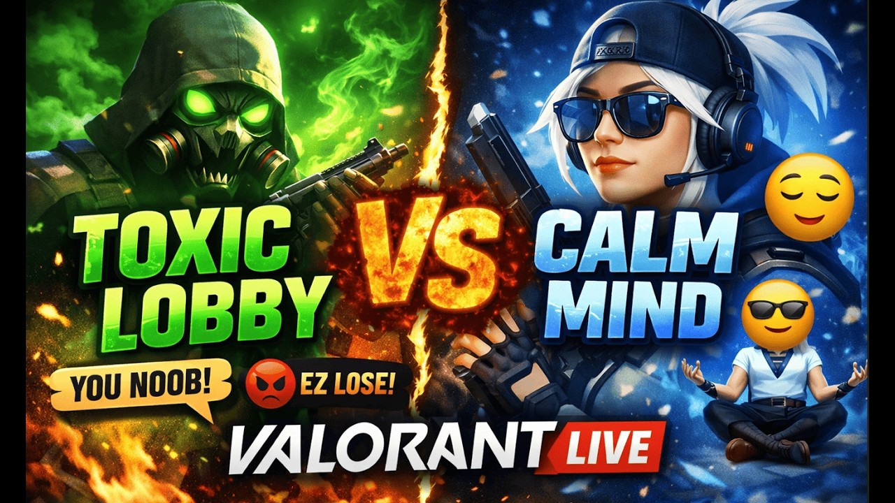 🔴 Toxic Lobby vs Calm Mind 😎 | VALORANT LIVE #valorantlive